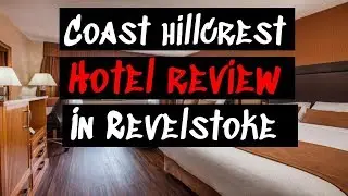 Coast Hillcrest Hotel, Revelstoke