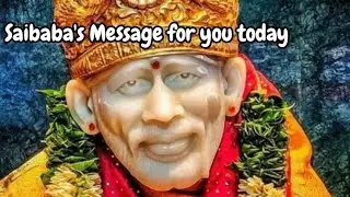 Saibaba's Message for you Today