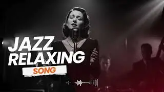 Smooth Female Jazz Songs for Relaxing Nights