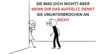Sie mag dich nicht? Aber wenn dir DAS auffällt, denkt sie ununterbrochen an dich?
