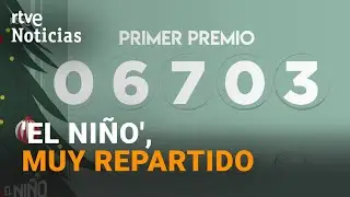 LOTER&Iacute;A DEL NI&Ntilde;O | 06.703, PRIMER PREMIO del SORTEO de 'EL NI&Ntilde;O'
