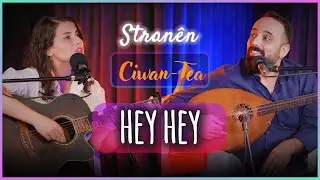 Hey Hey | Dilşah Kaymaz - Ciwan Ayaz