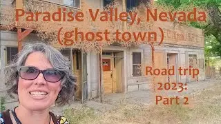 Road trip 2023, Part 2: Paradise Valley, Nevada