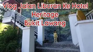 Vlog Jalan Jalan ke Hotel  Heritage Bukit Lawang Sumatera Utara