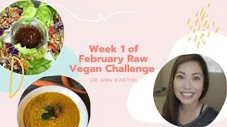 Week 1 of February Raw Vegan Challenge
