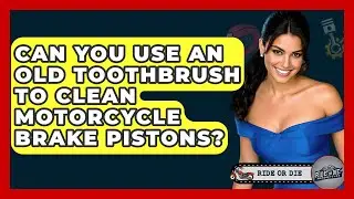 Can You Use An Old Toothbrush To Clean Motorcycle Brake Pistons? - Ride or Die Motorcycles