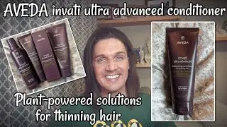 AVEDA invati ultra advanced conditioner - Plant-powered solutions for thinning hair