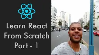 Learn React From Scratch / Part 1 - React Tutorial 2020