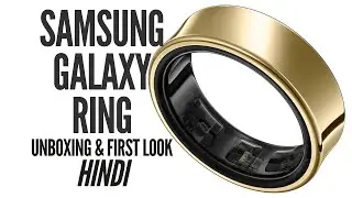 Samsung Galaxy Ring Unboxing & First Look - HINDI