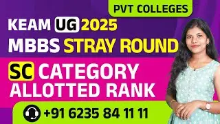 Keam UG 2025 MBBS Stray Round Final Allotment SC Category pvt College Opening Closing  Rank & Mark