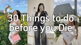 30 things to do before you die🌷