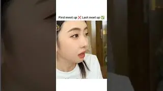 First meet up❌ Last Meet Up✅