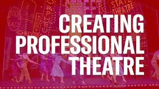 Creating Professional Theatre