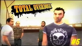 Total Overdose (pc). Une mission explosive [&eacute;pisode 5]