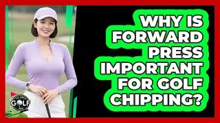 Why Is Forward Press Important For Golf Chipping? - All About Golf Pros