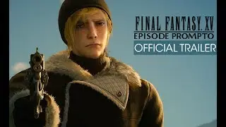 Final Fantasy XV: Episode Prompto Trailer (with subtitles)