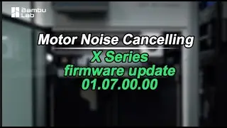 Motor Noise Cancelling for X1 series: Quieter printing & potentially less VFA