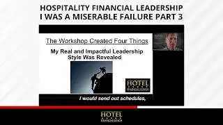 Hospitality Financial Leadership - I Was a Miserable Failure Part 3