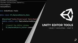 Unity EditorTools - Group Objects - Part 3