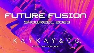 Future Fusion l Showreel 2023 l Kaykay & Co.