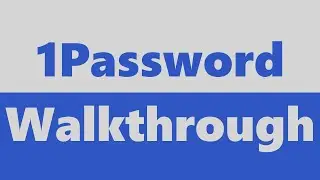 1Password Walkthrough