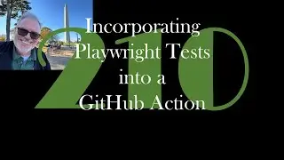 Incorporating Playwright Tests into a GitHub Action [GCast 210]