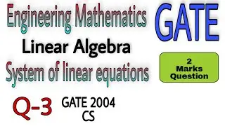Q-3 | System of linear equations | Linear Algebra | Engineering Mathematics | GATE #engineeringmaths