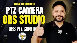 How to Use & Control PTZ Camera in OBS Studio | Complete Setup Guide