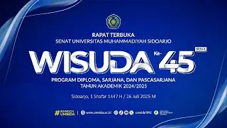 WISUDA KE-45 | TAHUN AKADEMIK 2024/2025 (SESI 2)