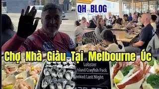 #237Chợ Nhà Giàu Tại Melbourne Úc  Năm  2024  #qhblog
