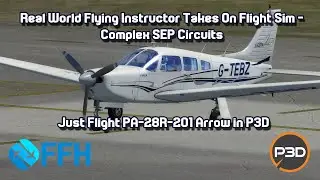 Real World Commercial Flying Instructor Takes On Flight Sim! - Complex SEP Circuits