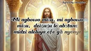 AGBOWO MIƲU (Lyrics by Champion)