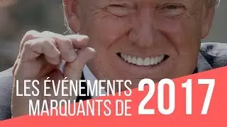 Les Événements Marquants de 2017