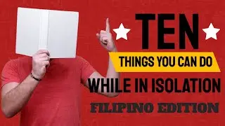10 Things You Can Do While in Hotel Quarantine (Isolation). The Filipino Edition