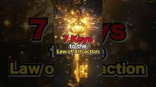 7 Keys to the Law of Attraction