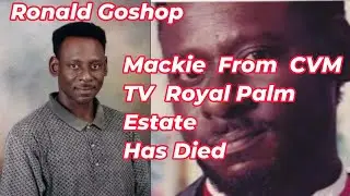 Ronald Goshop ( Mackie) star of Jamaica's  ‘Royal Palm Estate’, has died