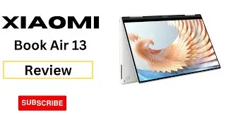 XIAOMI Book Air 13 - Features and Quick Review