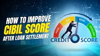 How Can You Improve Your CIBIL Score after Loan Settlement? | Bajaj Markets