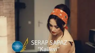 Serap Sapaz - Kallavi (Official)