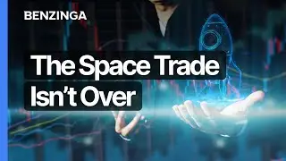 Why Space Stocks Could Be the Next Big Market Theme