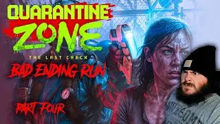Insane Check Point Inspection! | Quarantine Zone | Bad Ending Run [Part 4]
