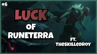 THIS AMOUNT OF LUCK HAS TO BE A SKILL! Ft. @TheSkilledRoy | LUCK of Runeterra