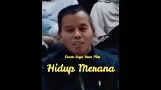 HIDUP MERANA, Cover lagu Koes Plus