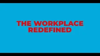 The Workplace Redefined