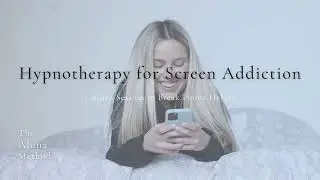 Hypnotherapy for Screen Addiction | Guided Session to Break Phone Habits
