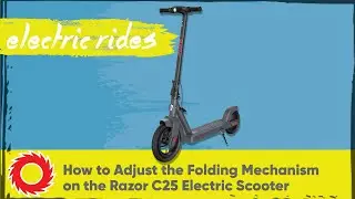How to Adjust the Folding Mechanism on the Razor C25 Electric Scooter