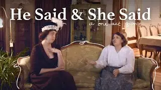 He Said and She Said | One Act Film