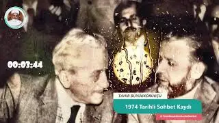 Tahir Büyükkörükçü 1974 sohbet kaydı yeni