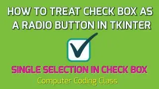Checkbox to Behave Like Radio Button | Checkbox Single Selection | Python Tkinter Tutorial