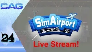 Lets play: SimAirport!    ||    E24 LIVE STREAM!